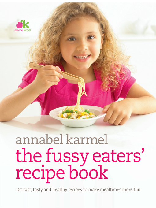 Title details for Fussy Eaters' Recipe Book by Annabel Karmel - Wait list